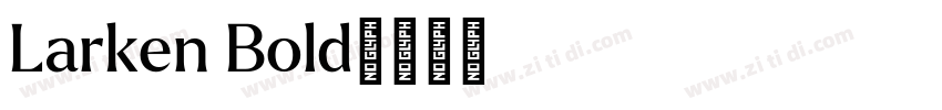 Larken Bold字体转换
